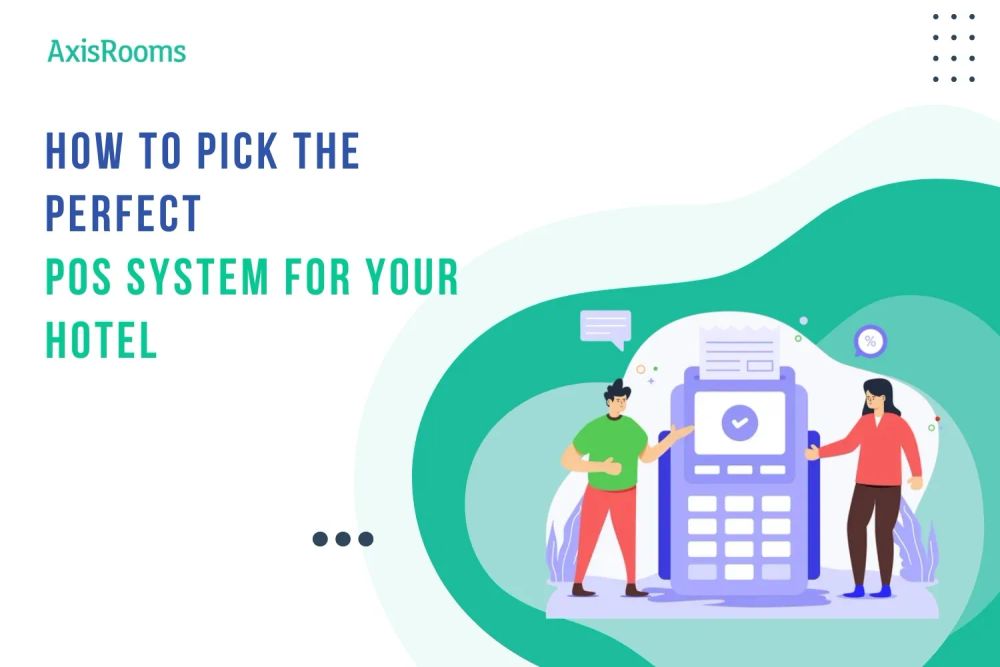 How to Pick the Perfect POS System for Your Hotel