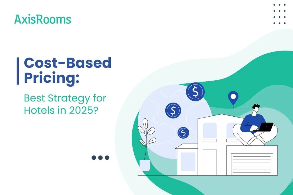 Cost-Based Pricing: Best Strategy for Hotels in 2025?