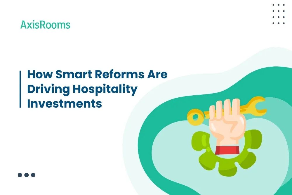 How Smart Reforms Are Driving Hospitality Investments