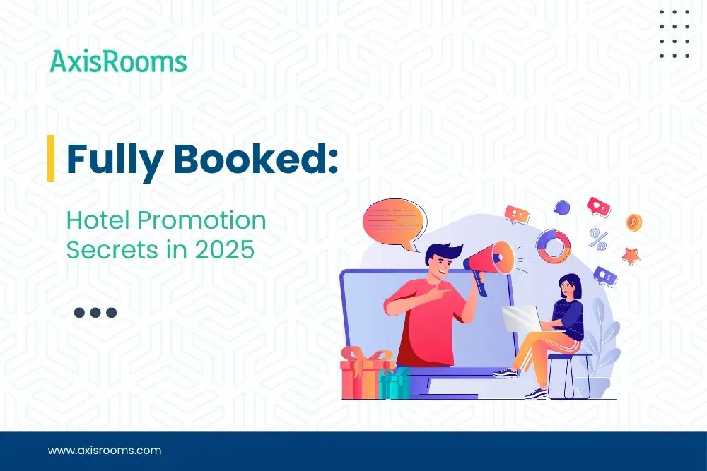 Fully Booked: Hotel Promotion Secrets in 2025