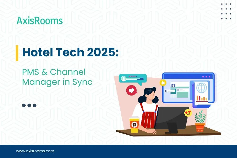 Hotel Tech 2025: PMS & Channel Manager in Sync