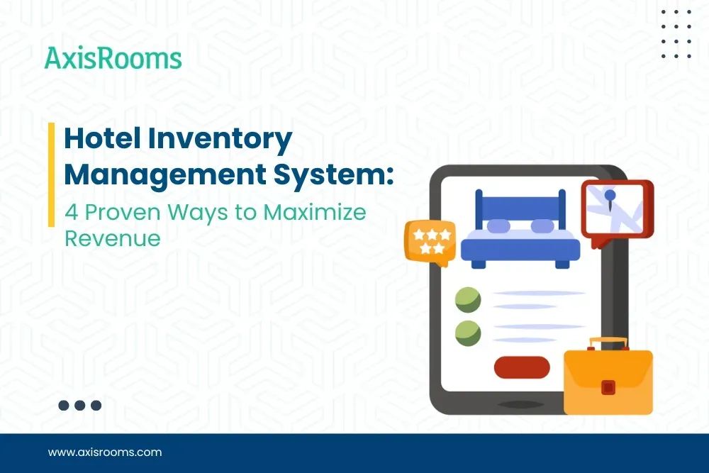 Hotel Inventory Management System: 4 Proven Ways to Maximize Revenue