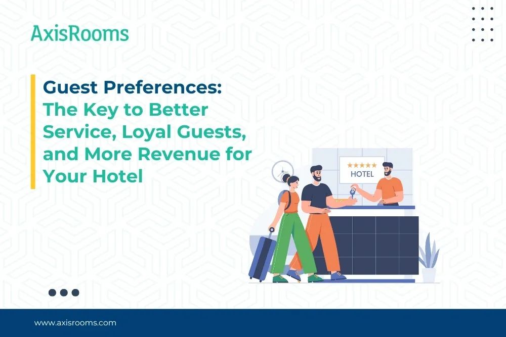 Guest Preferences: The Key to Better Service, Loyal Guests, and More Revenue for Your Hotel