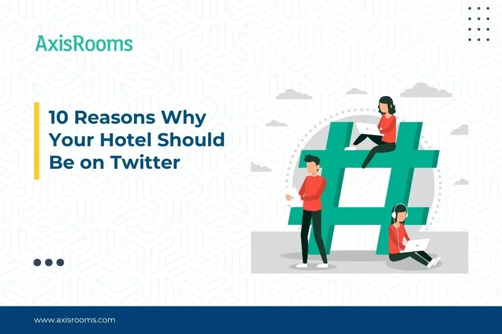 10 Reasons Why Your Hotel Should be on Twitter