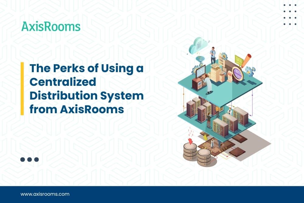 The Perks of Using a Centralized Distribution System from AxisRooms