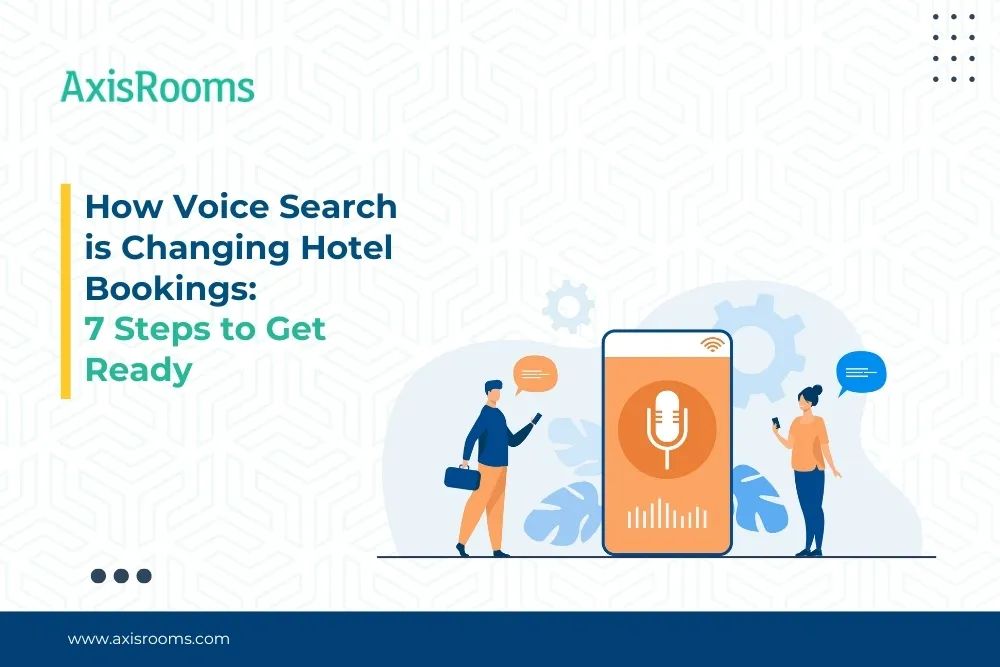 How Voice Search is Changing Hotel Bookings: 7 Steps to Get Ready