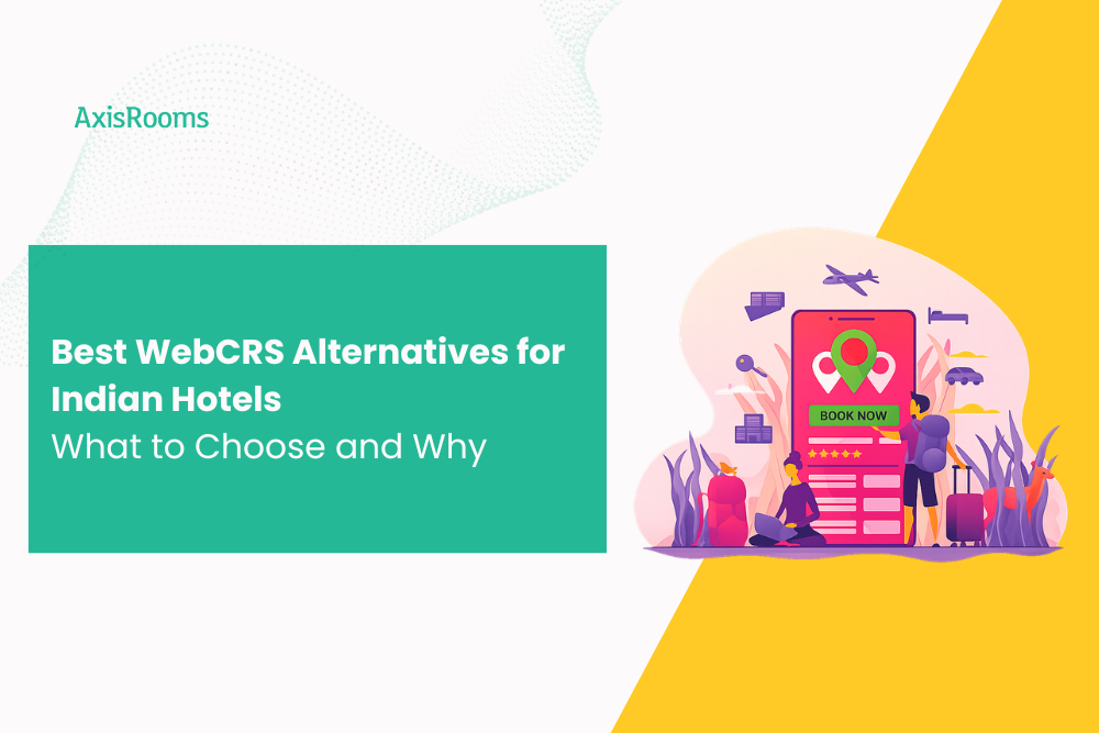 Best WebCRS Alternatives for Indian Hotels: What to Choose and Why