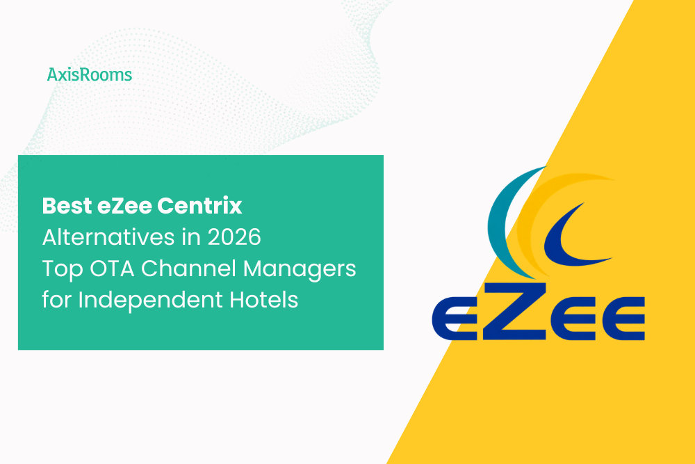 Best eZee Centrix Alternatives in 2026: Top OTA Channel Managers for Independent Hotels