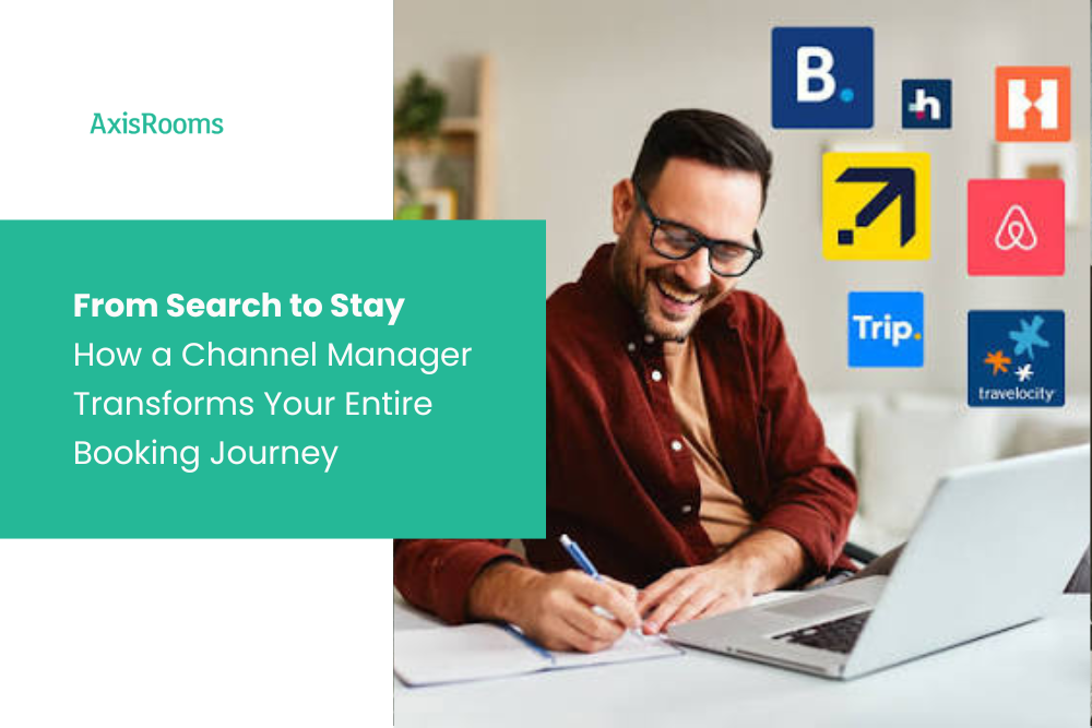 From Search to Stay: How a Channel Manager Transforms Your Entire Booking Journey