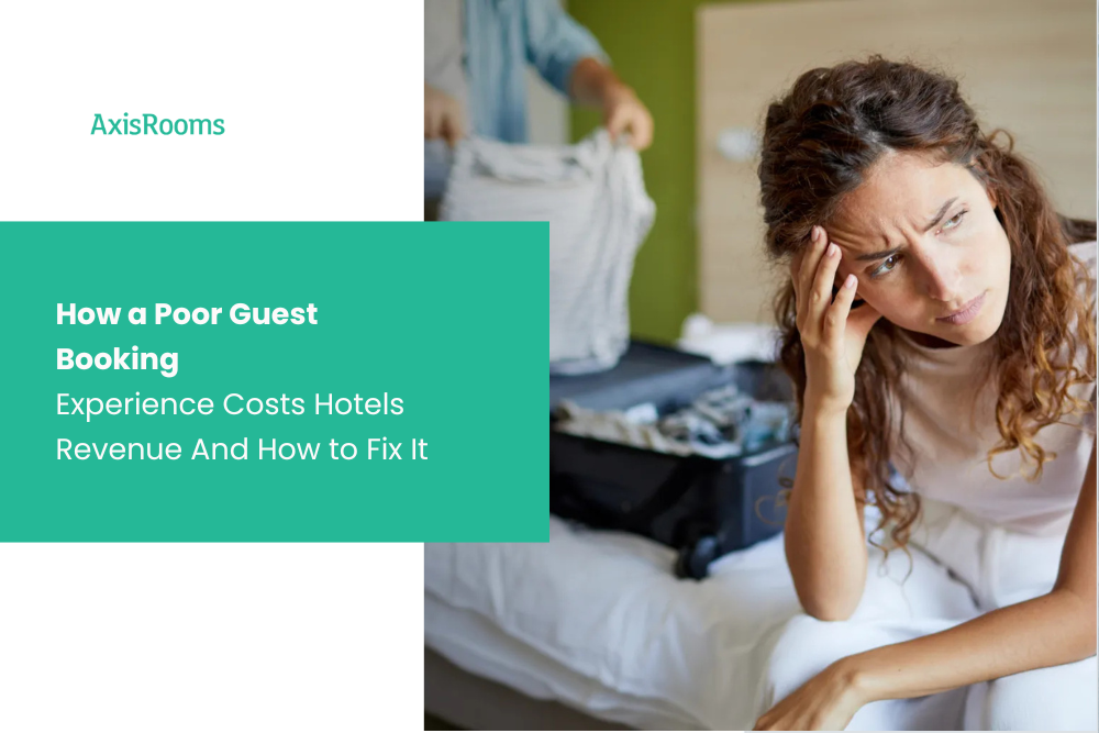 How a Poor Guest Booking Experience Costs Hotels Revenue And How to Fix It
