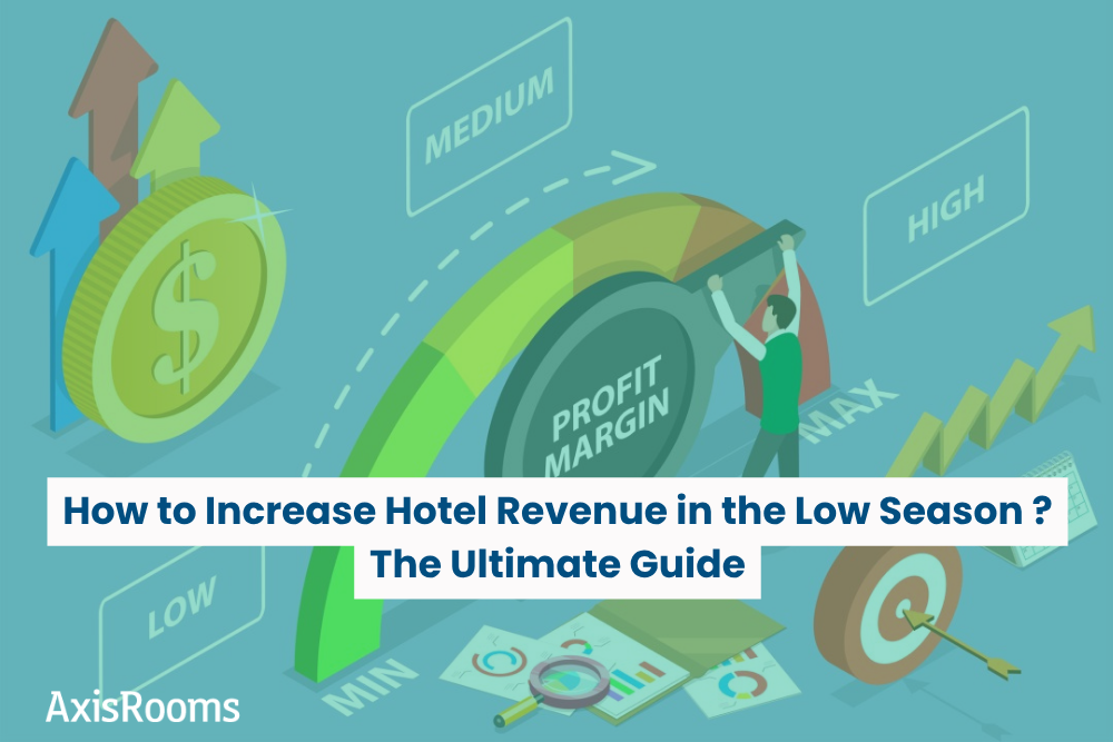 How to Increase Hotel Revenue in the Low Season ? The Ultimate Guide