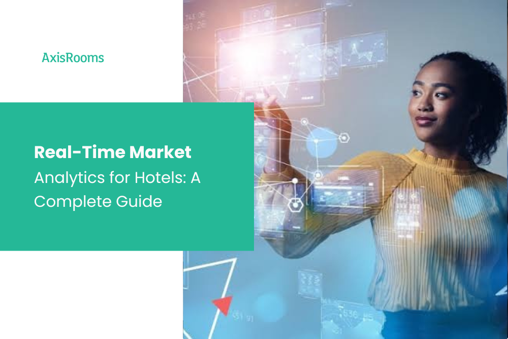 Real-Time Market Analytics for Hotels: A Complete Guide