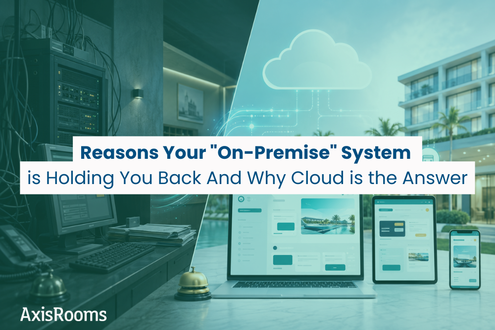 Reasons Your "On-Premise" System is Holding You Back And Why Cloud is the Answer
