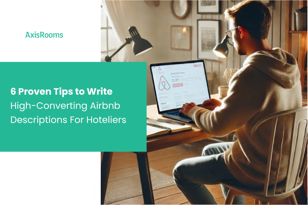 6 Proven Tips to Write High-Converting Airbnb Descriptions For Hoteliers