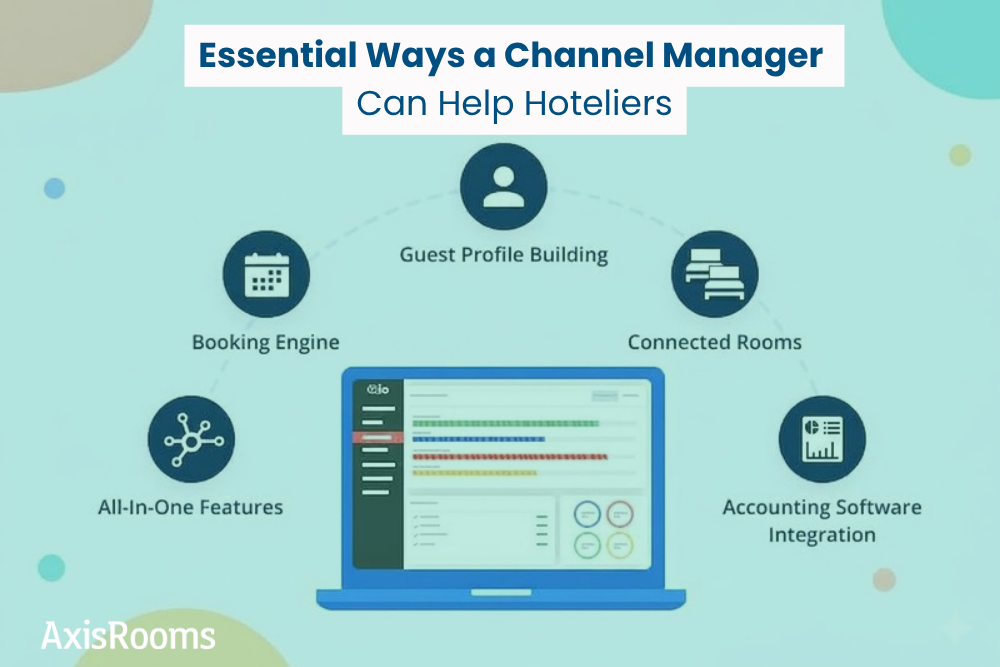Essential Ways a Channel Manager Can Help Hoteliers