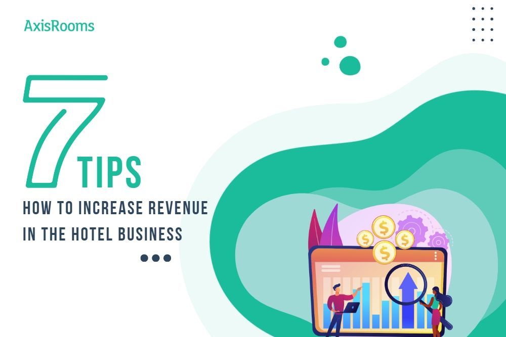 7 Tips on How to Increase Revenue in the Hotel Business