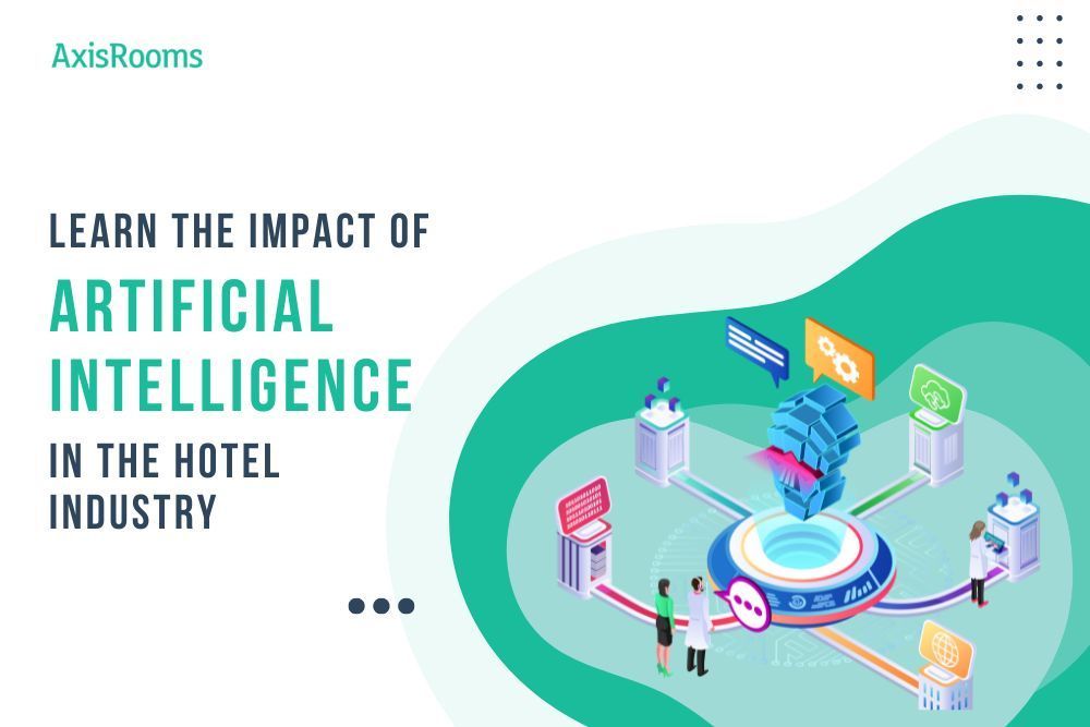 What’s the Impact of Artificial Intelligence in the Hotel Industry?