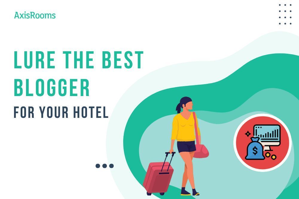 How to Attract More Bloggers to Your Hotel