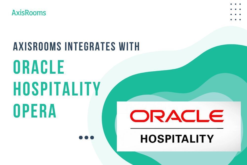 AxisRooms Channel Manager Achieves Oracle Validated Integration with Oracle Hospitality OPERA