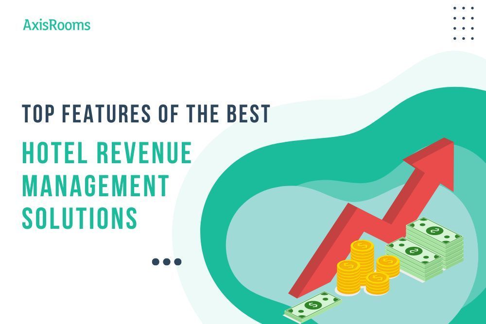 Top Features of the Best Hotel Revenue Management Solutions