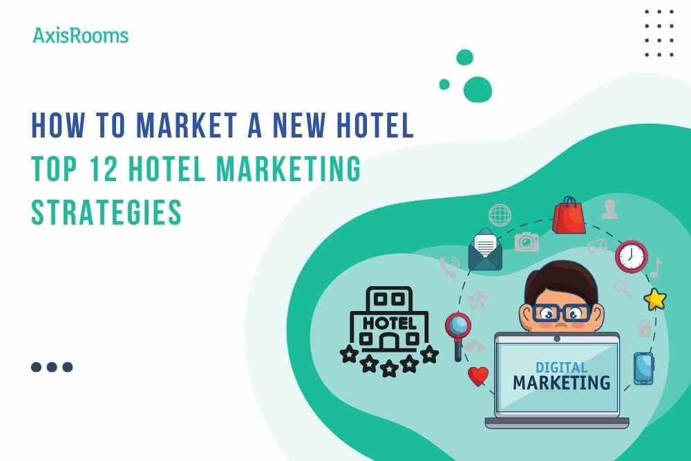hotel marketing ideas on how to market a new hotel