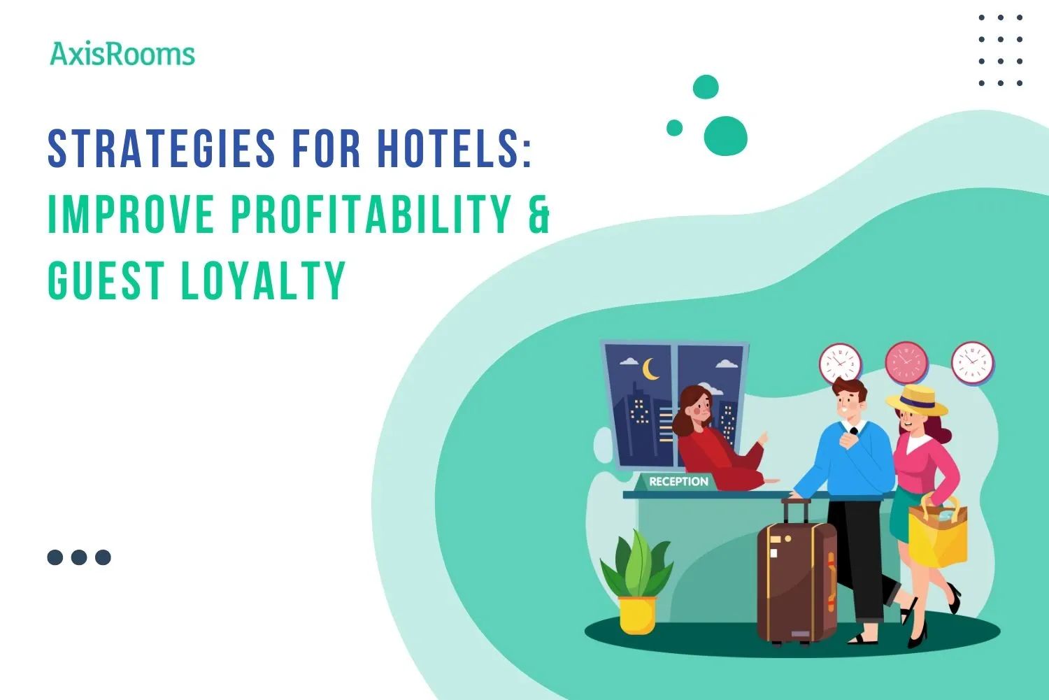 Strategies for Hotels: Improve Profitability & Guest Loyalty