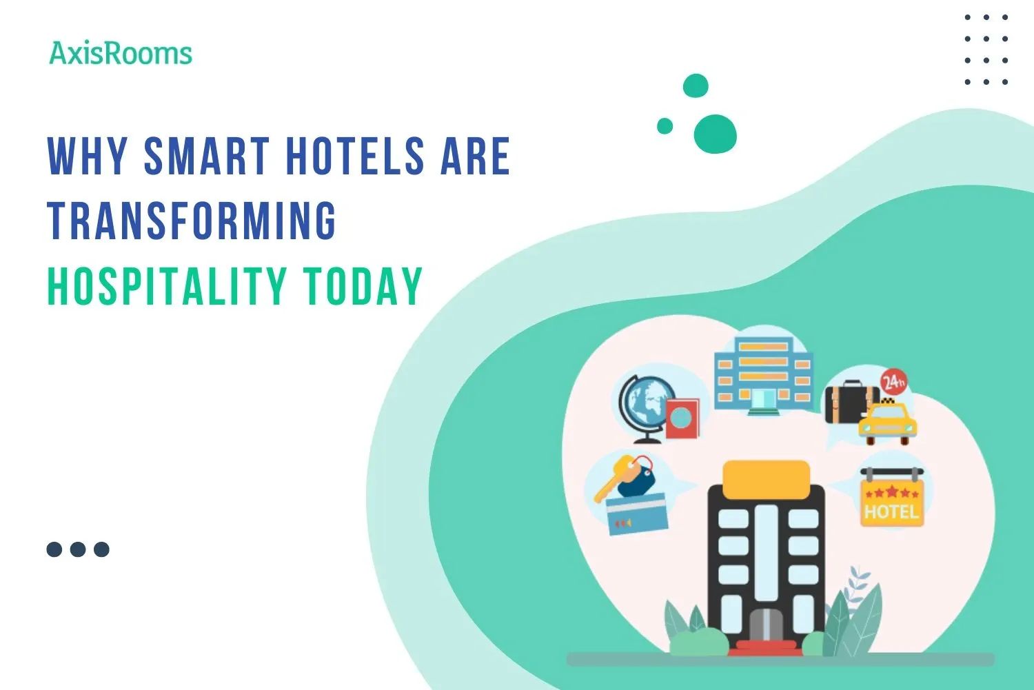 Why Smart Hotels Are Transforming Hospitality Today