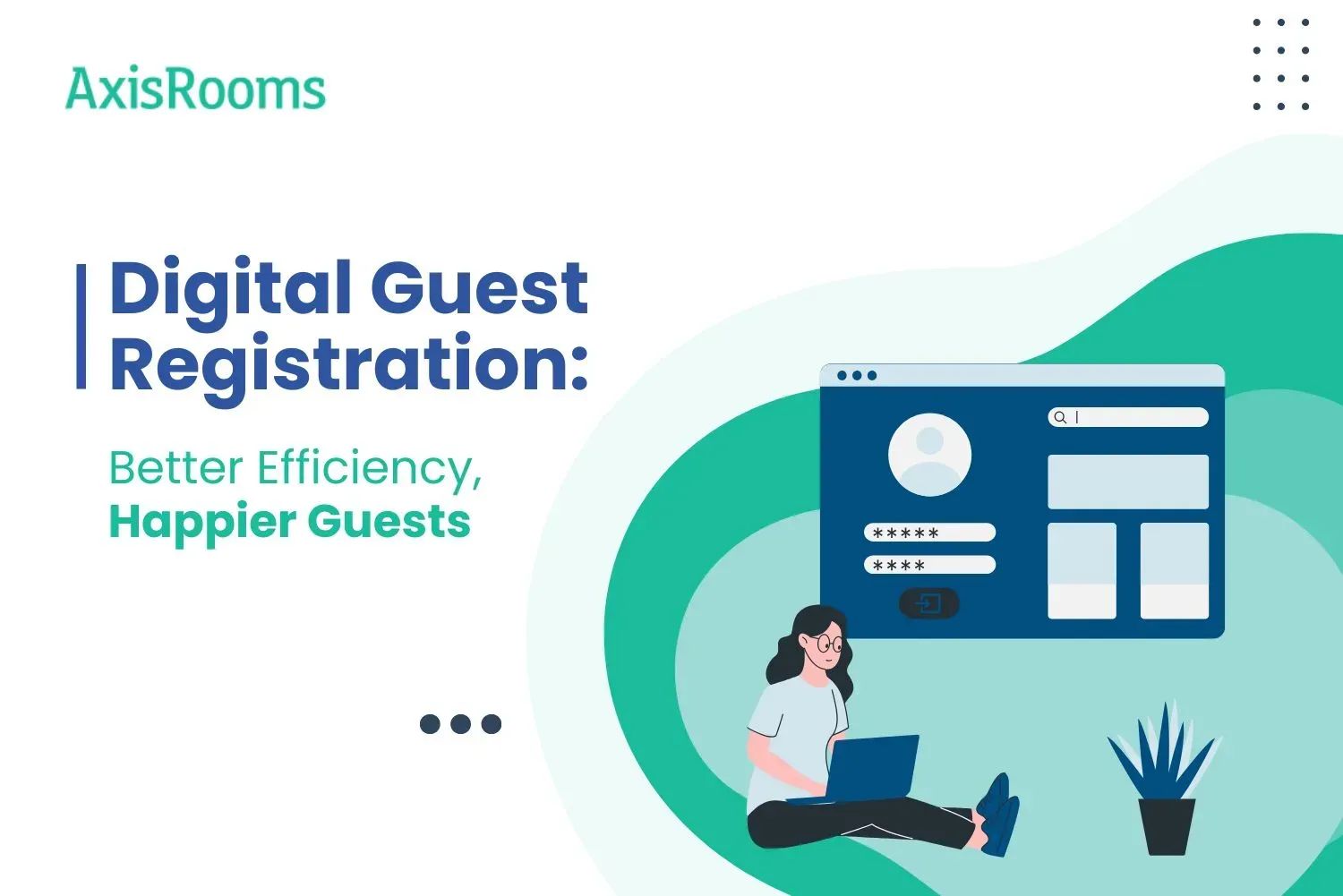 Digital Guest Registration: Better Efficiency, Happier Guests