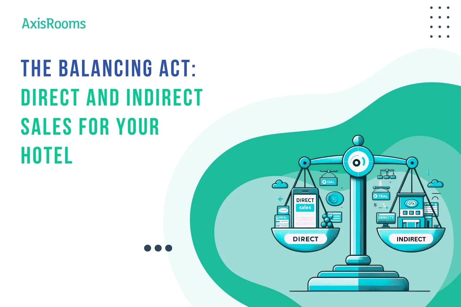 The Balancing Act: Direct and Indirect Sales for Your Hotel