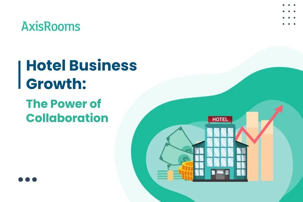 Hotel Business Growth: The Power of Collaboration