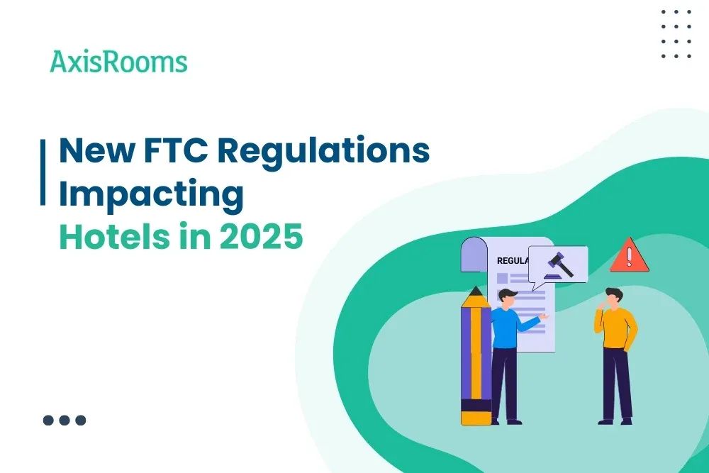 New FTC Regulations Impacting Hotels in 2025