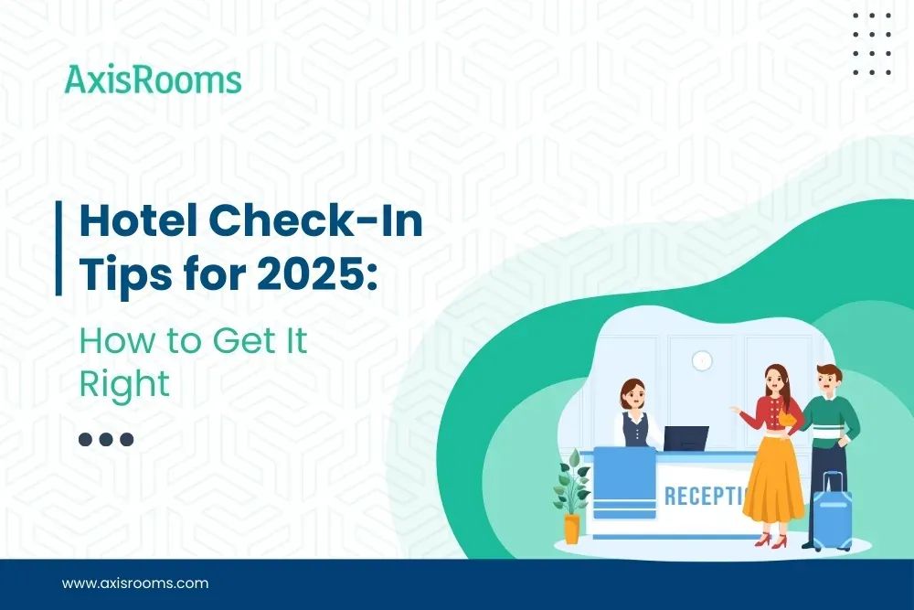 Hotel Check-In Tips for 2025: How to Get It Right