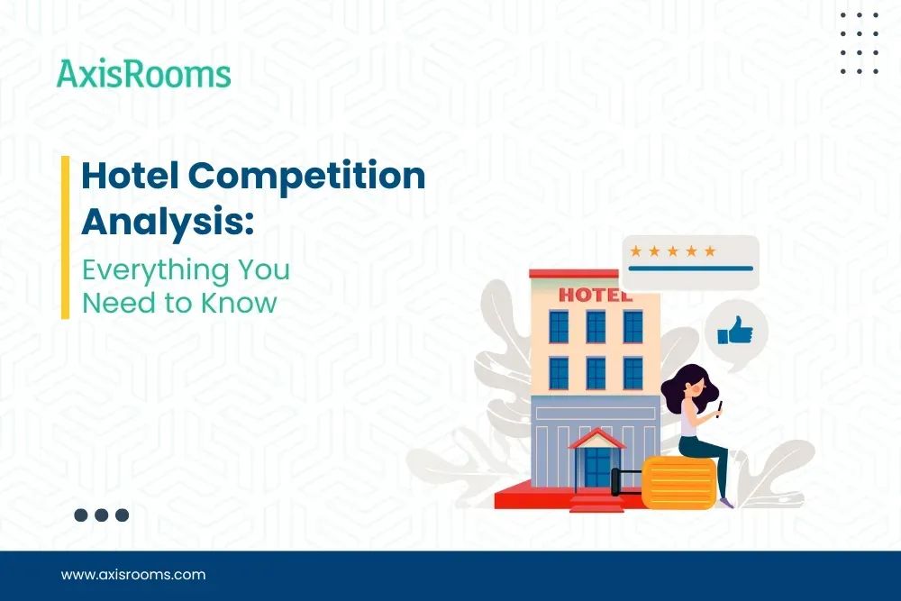 Hotel Competition Analysis: Everything You Need to Know