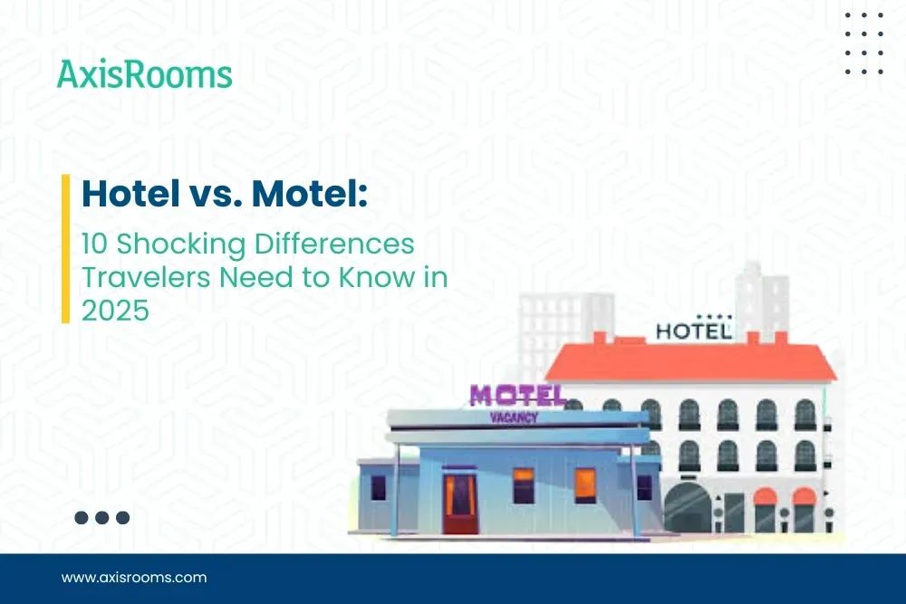 Hotel vs. Motel: 10 Shocking Differences Travelers Need to Know in 2025