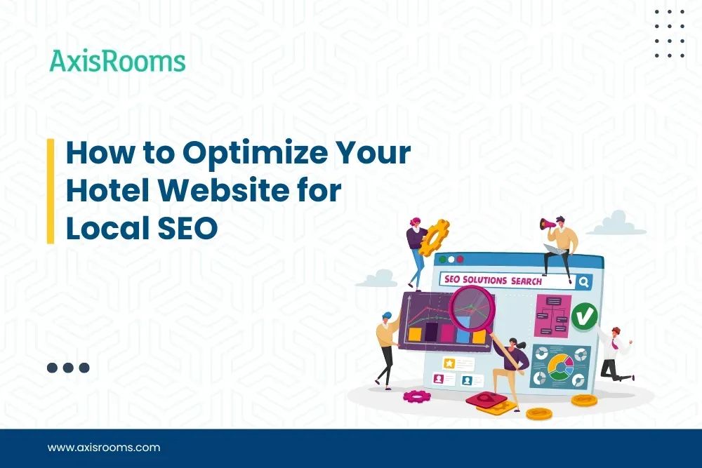 How to Optimize Your Hotel Website for Local SEO