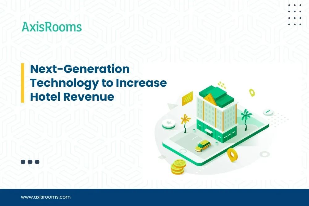 Next-Generation Technology to Increase Hotel Revenue