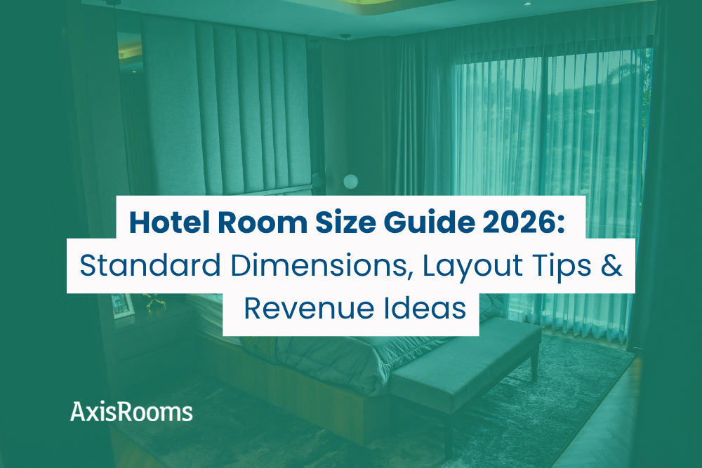 Hotel Room Size Guide 2026: Standard Dimensions, Layout Tips & Revenue Ideas