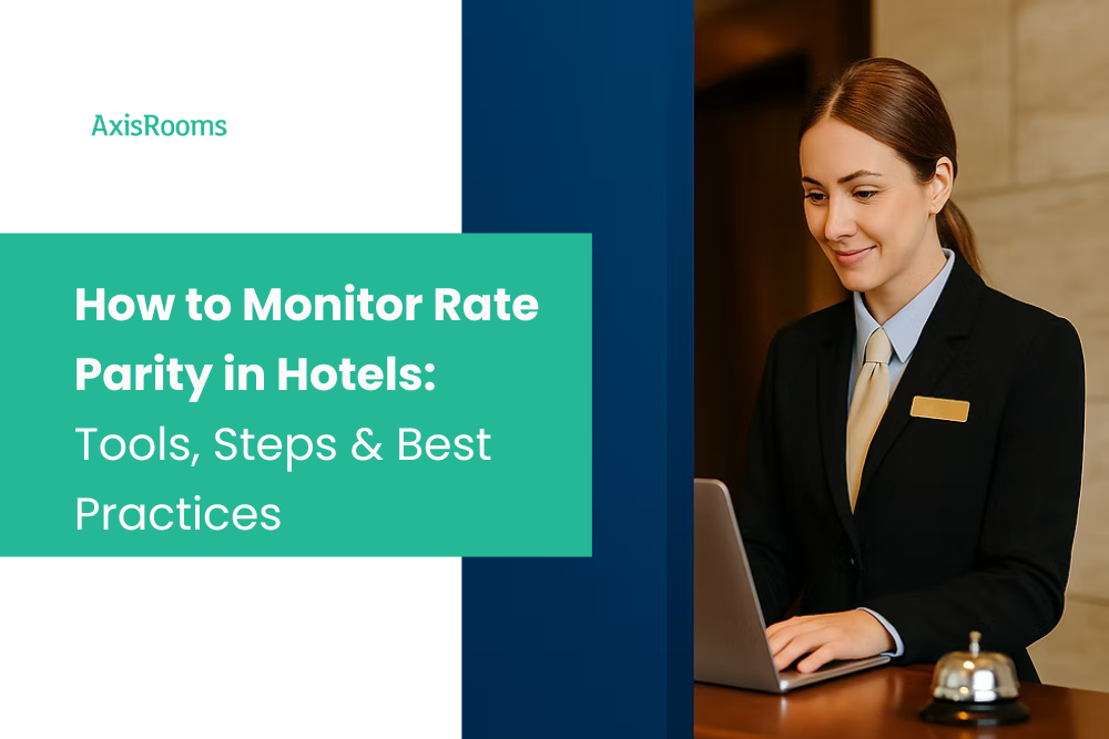 How to Monitor Rate Parity in Hotels: Tools, Steps & Best Practices