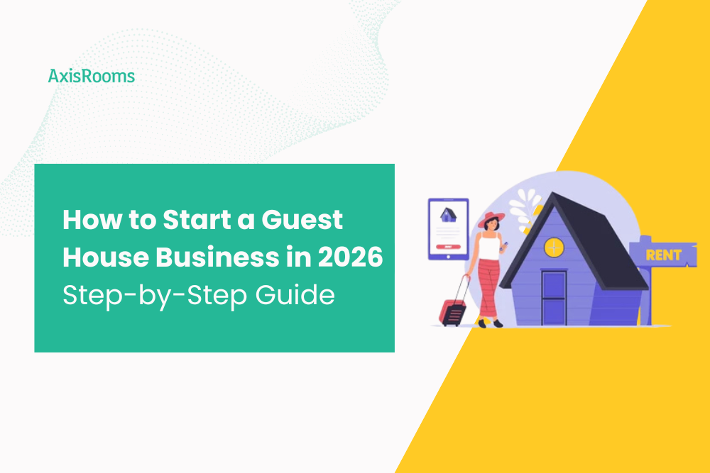 How to Start a Guest House Business in 2026: Step-by-Step Guide