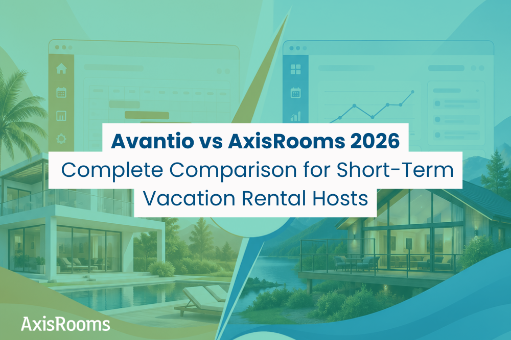 Avantio vs AxisRooms 2026: Complete Comparison for Short-Term Vacation Rental Hosts
