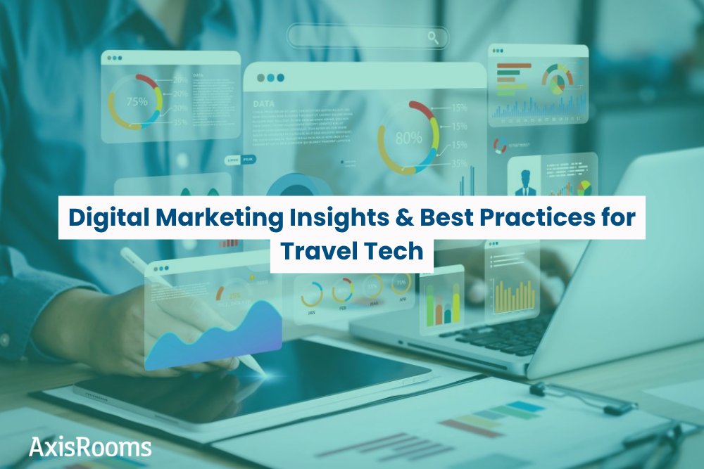 Digital Marketing Insights & Best Practices for Travel Tech