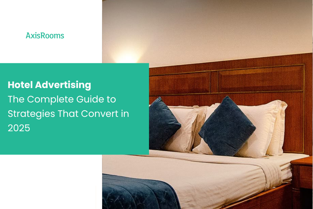 Hotel Advertising: The Complete Guide to Strategies That Convert in 2025