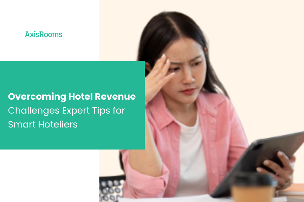 Overcoming Hotel Revenue Challenges: Expert Tips for Smart Hoteliers