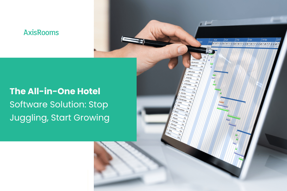 The All-in-One Hotel Software Solution: Stop Juggling, Start Growing