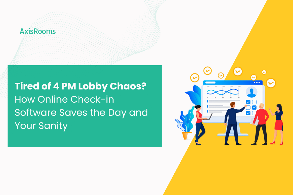 Tired of 4 PM Lobby Chaos? How Online Check-in Software Saves the Day and Your Sanity