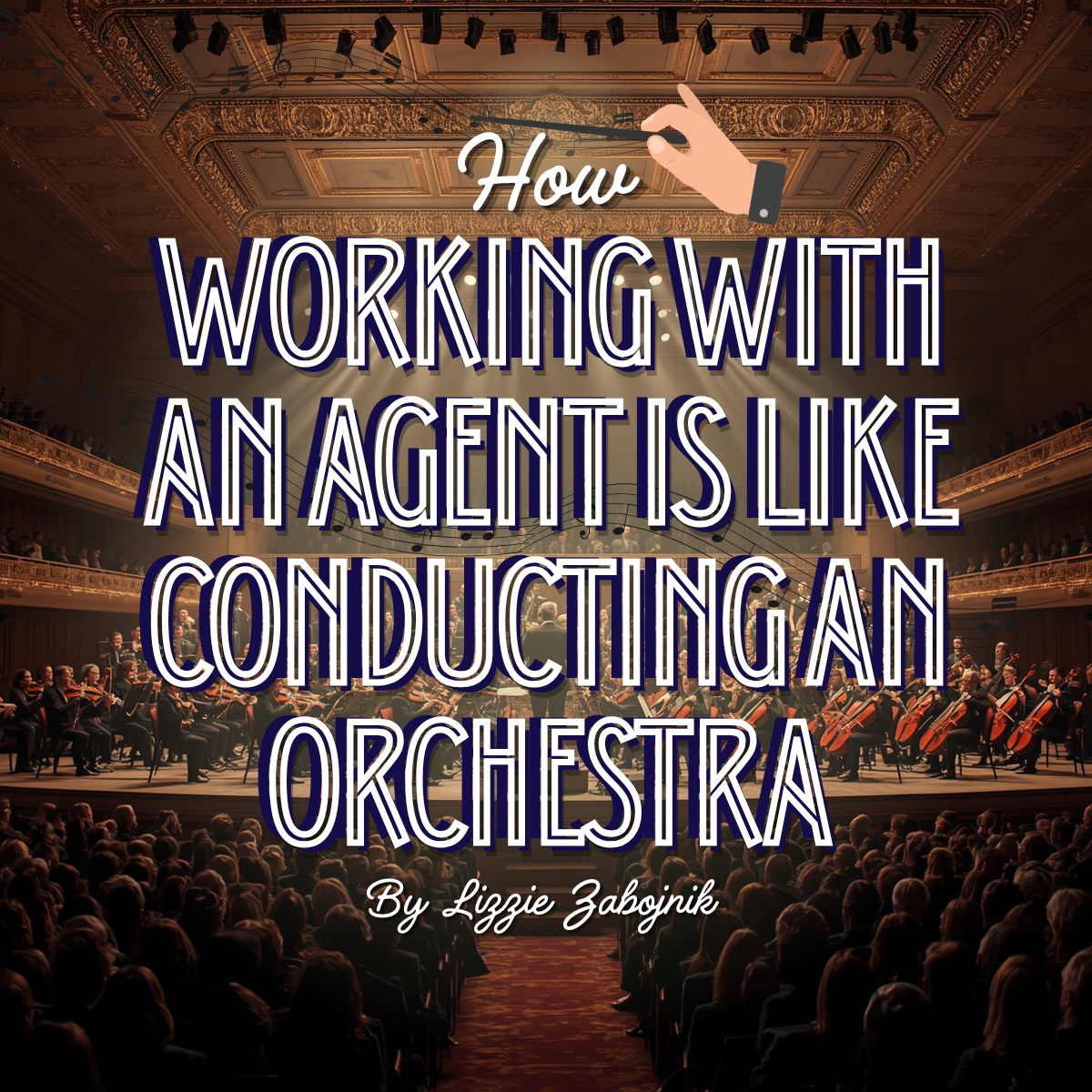How Working with an Agent is Like Conducting an Orchestra