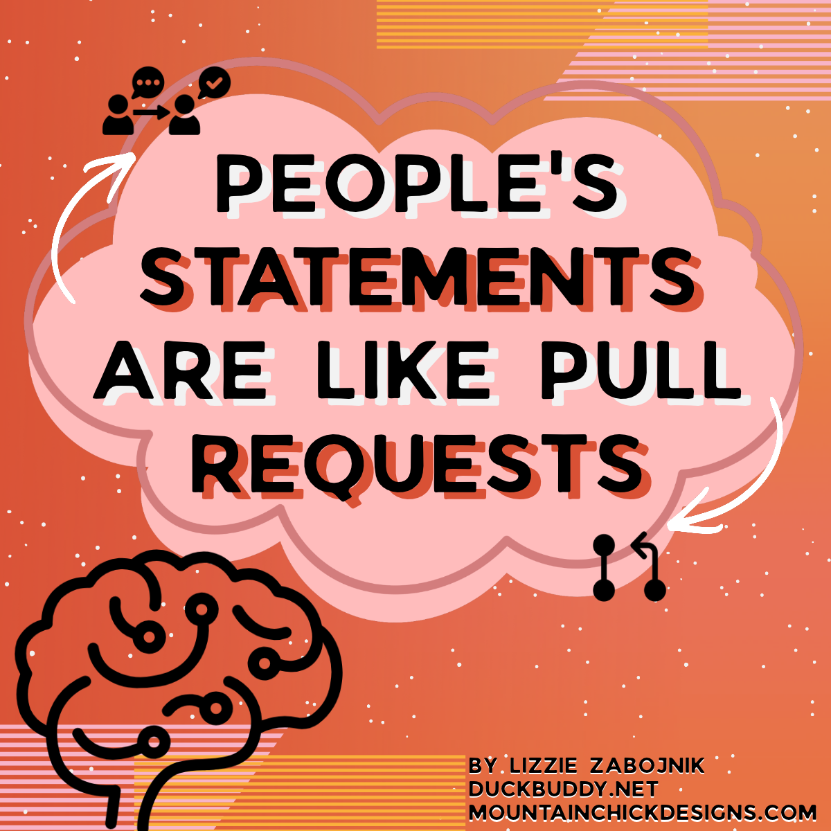 People's Statements Are Like Pull Requests