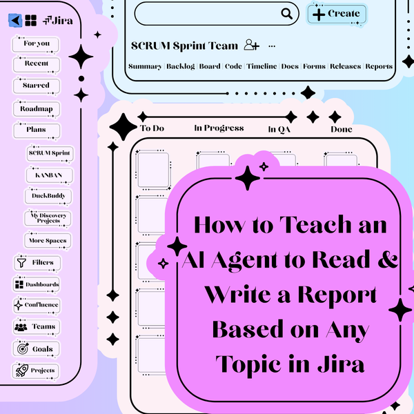 How to Teach an AI Agent to Read & Write a Report Based on Any Topic in Jira