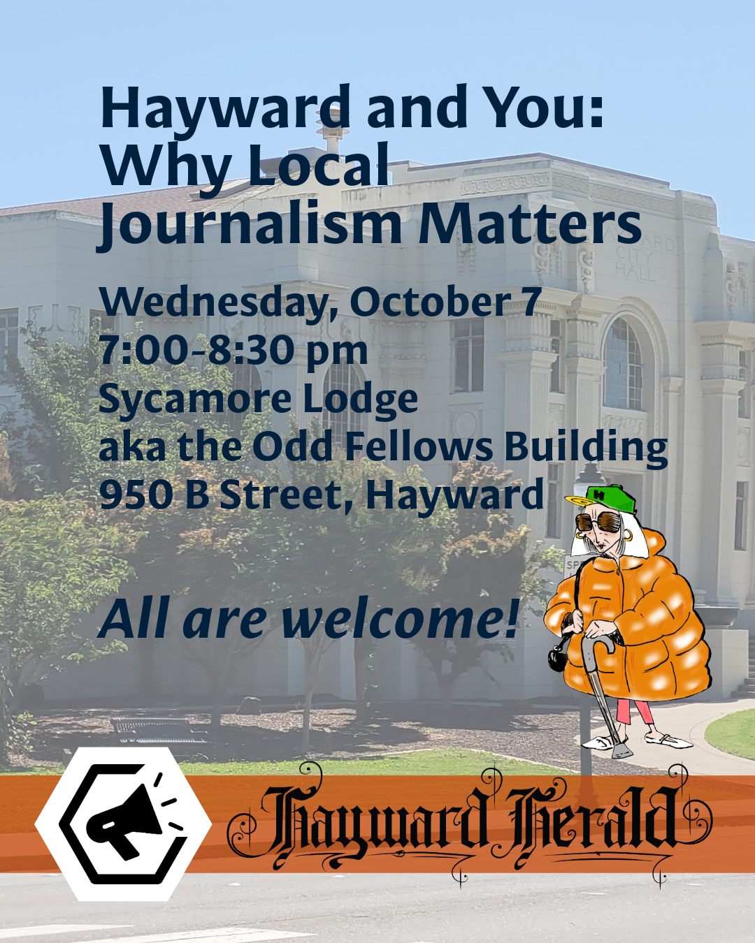 Hayward And You: Why Local Journalism Matters. Wednesday, October 7. 7:00-8:30pm. 950 B St. All are welcome.
