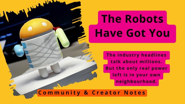 The Robots Have Got You